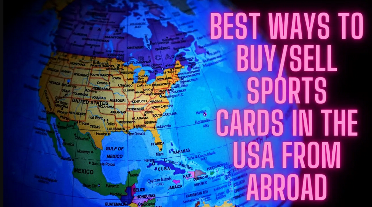 Best Ways to Buy and Sell Sports Cards in the US if You Live Abroad
