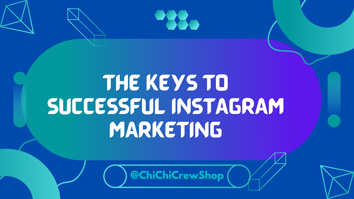 The Keys to a Successful Instagram Marketing Strategy by Justin
