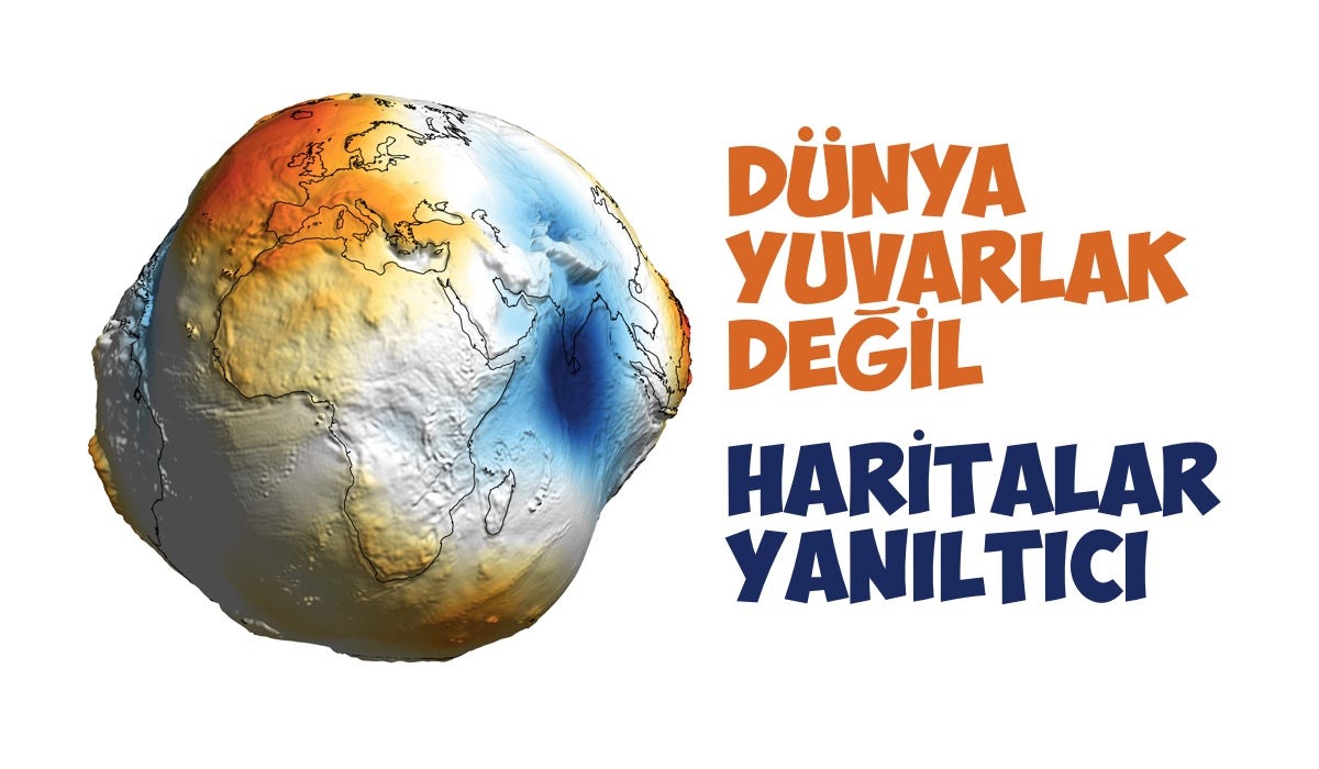 Dünya yuvarlak değil, haritalar yanıltıcı! | by Uğur Arıcı | Medium