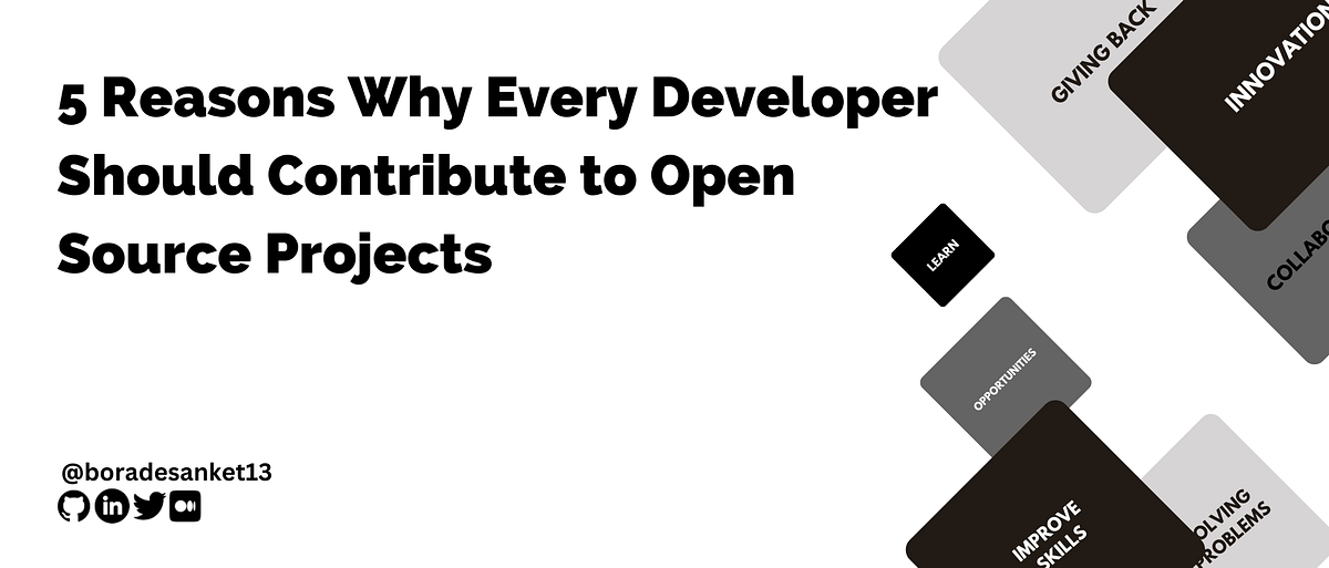 5 Reasons Why Every Developer Should Contribute to Open-Source Projects ...