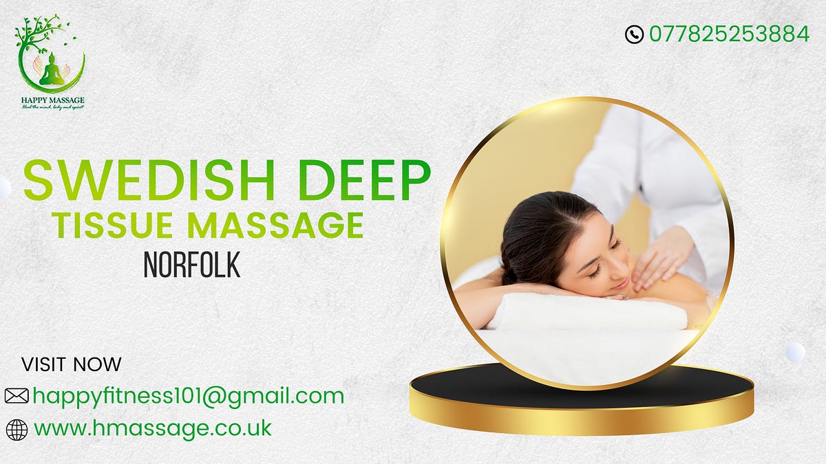 A Beginner’s Guide To Swedish Deep Tissue Massage by Happy Massage