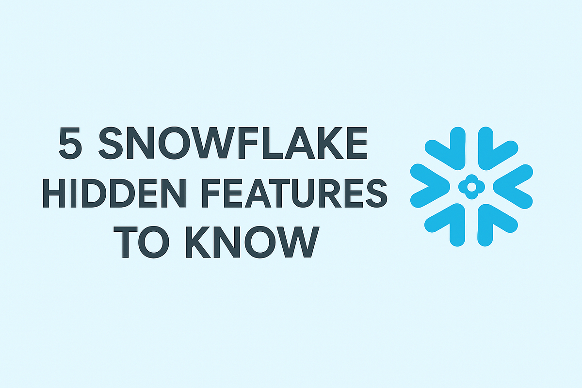 5 Snowflake Hidden Features You Should Know | by Peggie Mishra | Dev Genius