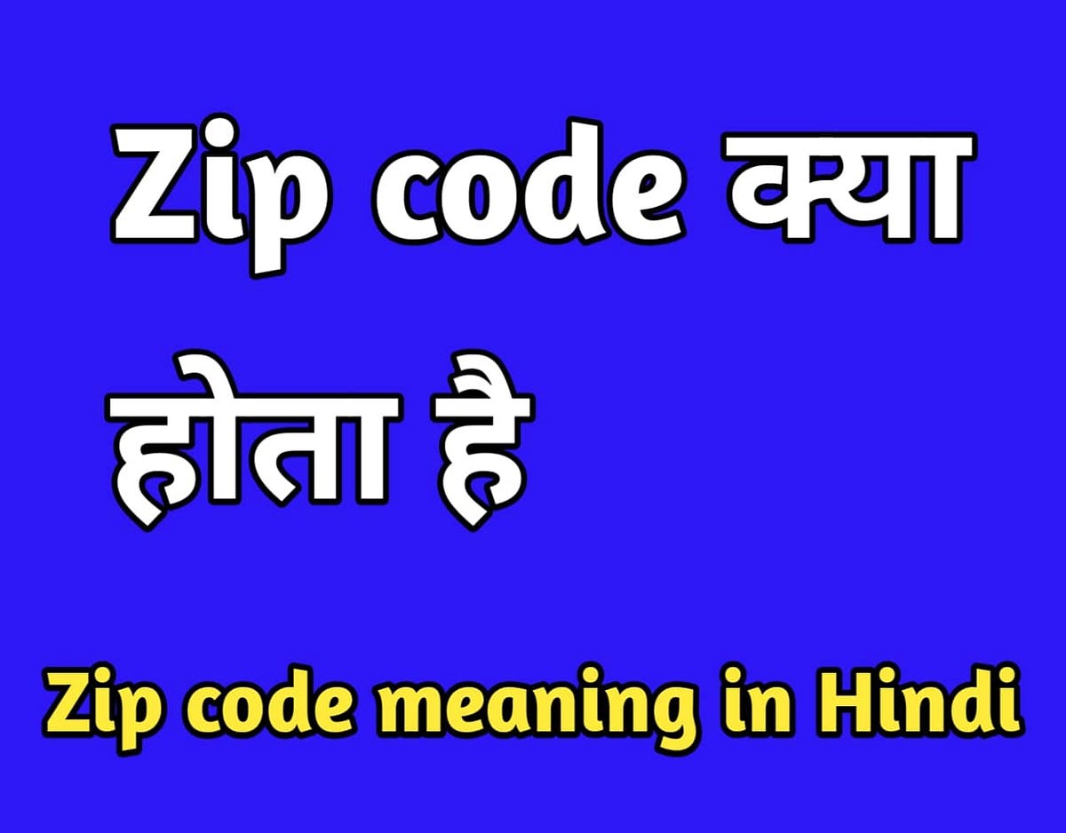Zip code kya hota hai. Zip code kya hota h-Full form of Zip… | by Ankit ...