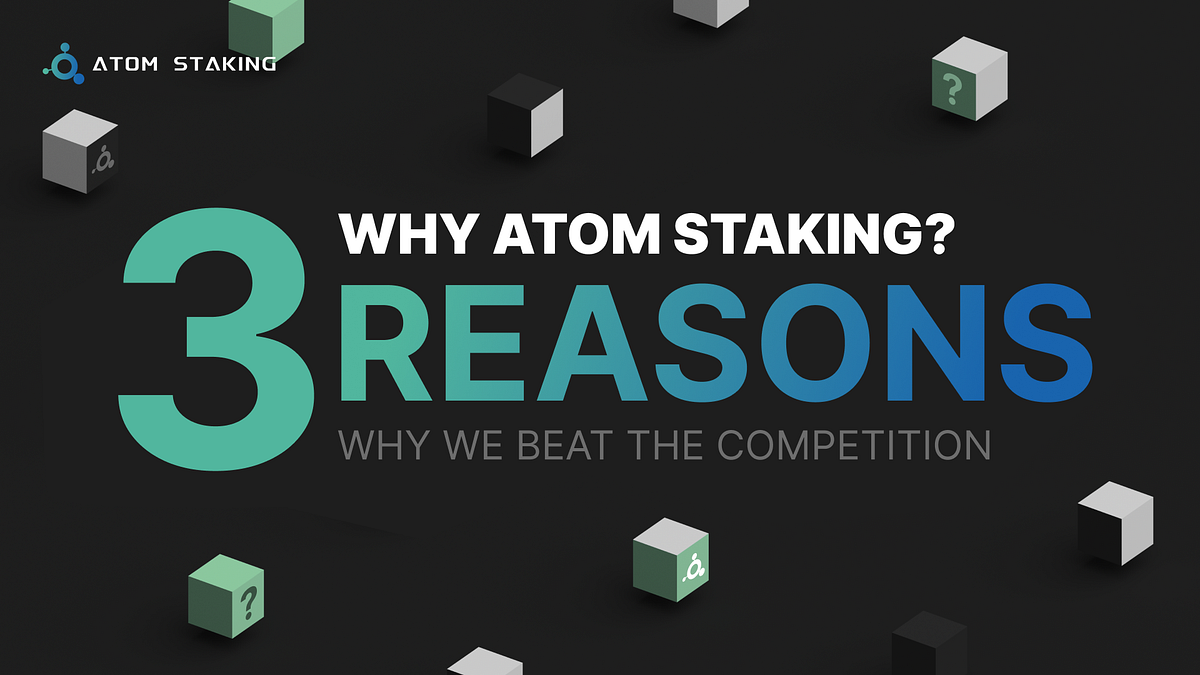 Atom: Shaking the Staking Space. There are many staking businesses. But ...
