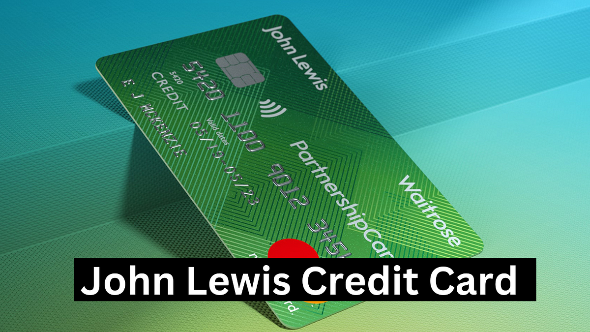 John Lewis Credit Card Apply 2024 By Creditdebit Jan 2024 Medium   1*DWSLULm6 8972FeCTrKUFg 