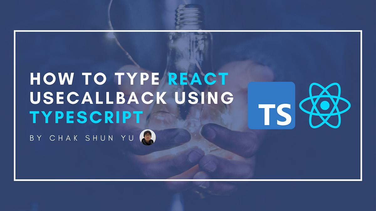 How to use React’s useCallback with TypeScript by Chak Shun Yu