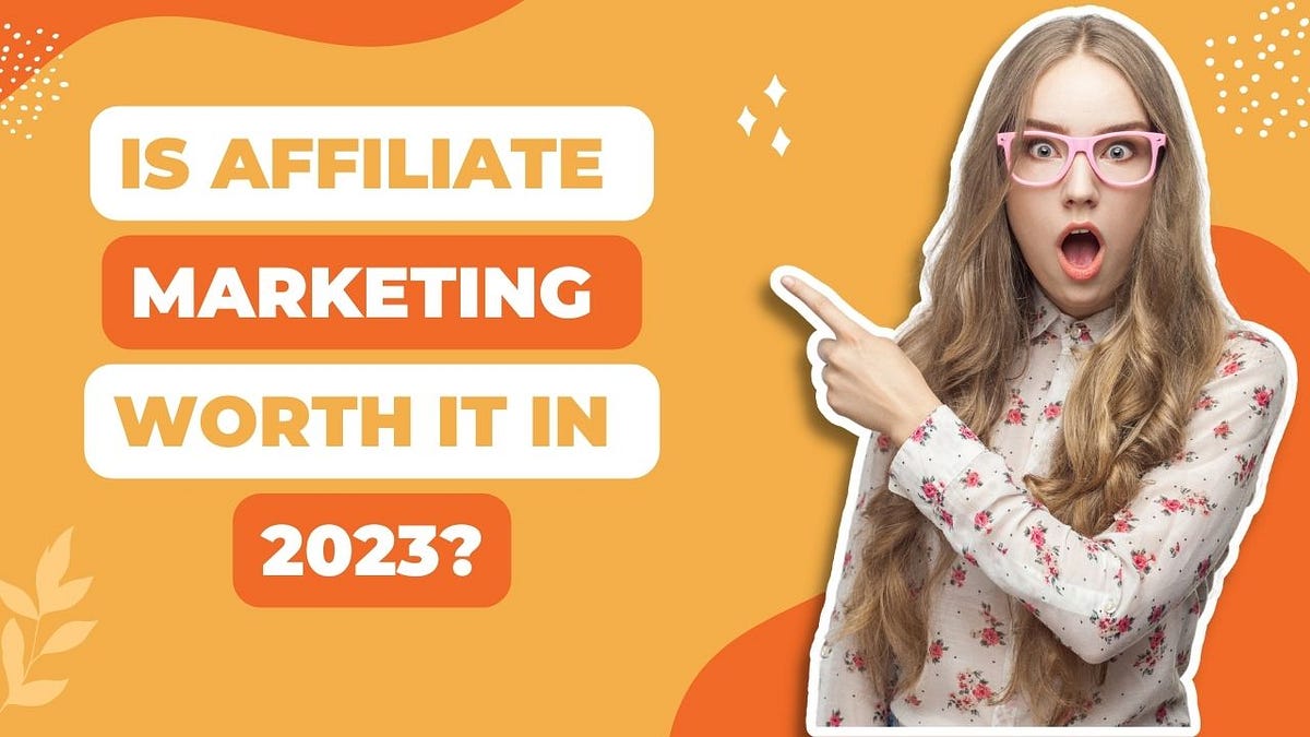 Is Affiliate Marketing Worth It In 2023? | By Lily Hutson | Medium