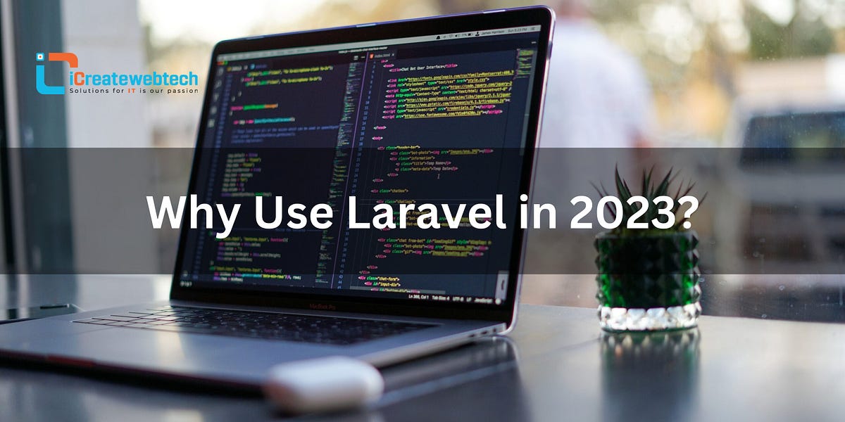 Why Use Laravel in 2023?. The software development industry has… | by ...