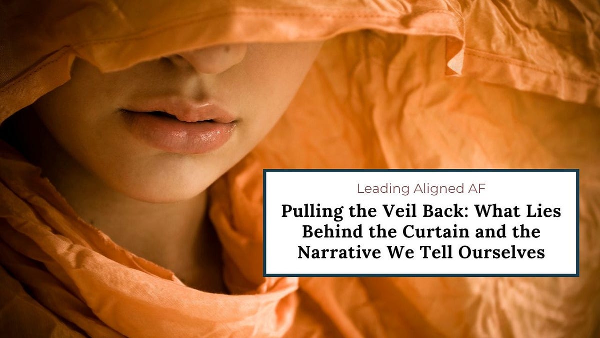 Pulling the Veil Back What Lies Behind the Curtain and the Narrative