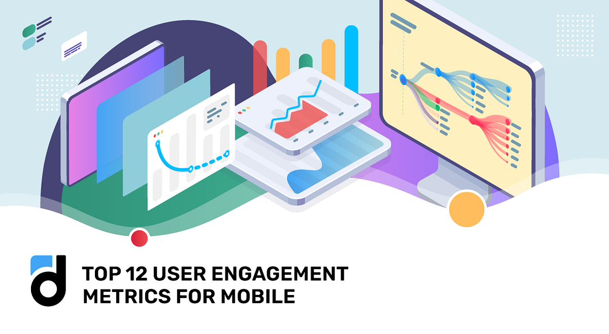 Top 12 User Engagement Metrics. The competition in the mobile app/games