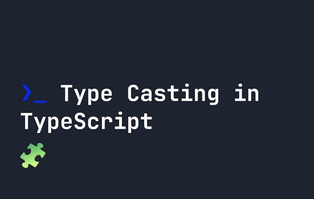 Type Casting in TypeScript | JavaScript in Plain English