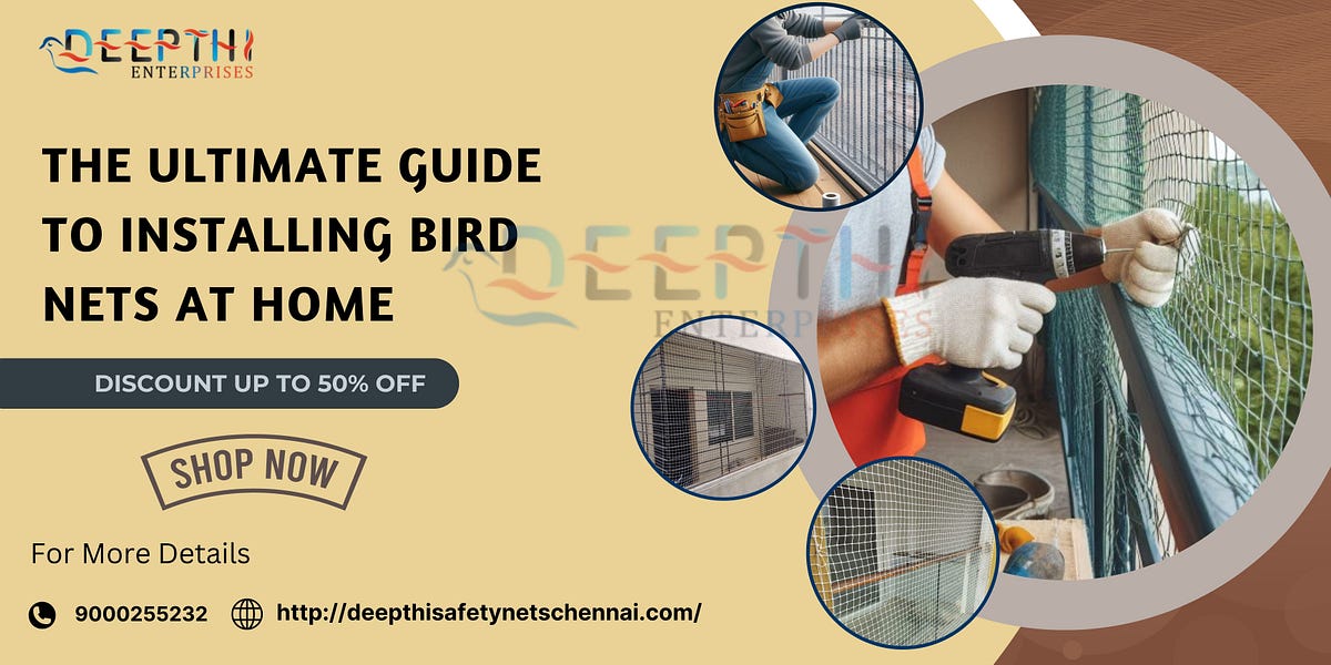 The Ultimate Guide to Installing Bird Nets at Home in Chennai by