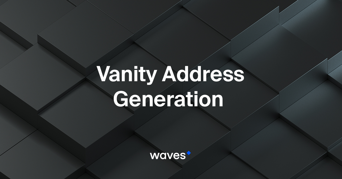 Vanity Address Generation. Crypto addresses are effectively long… by Waves Tech Waves