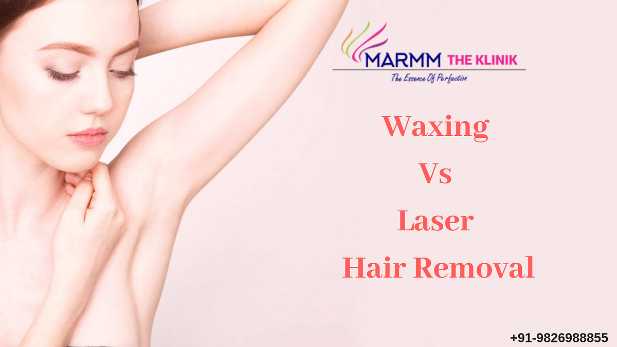 Waxing Vs Laser Hair Reduction Laser Hair Removal in Indore by