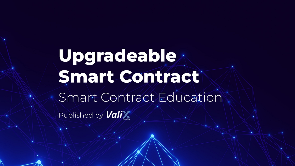 Upgradeable Smart Contract. When a smart contract is immutable why… by Kritsada Dechawattana