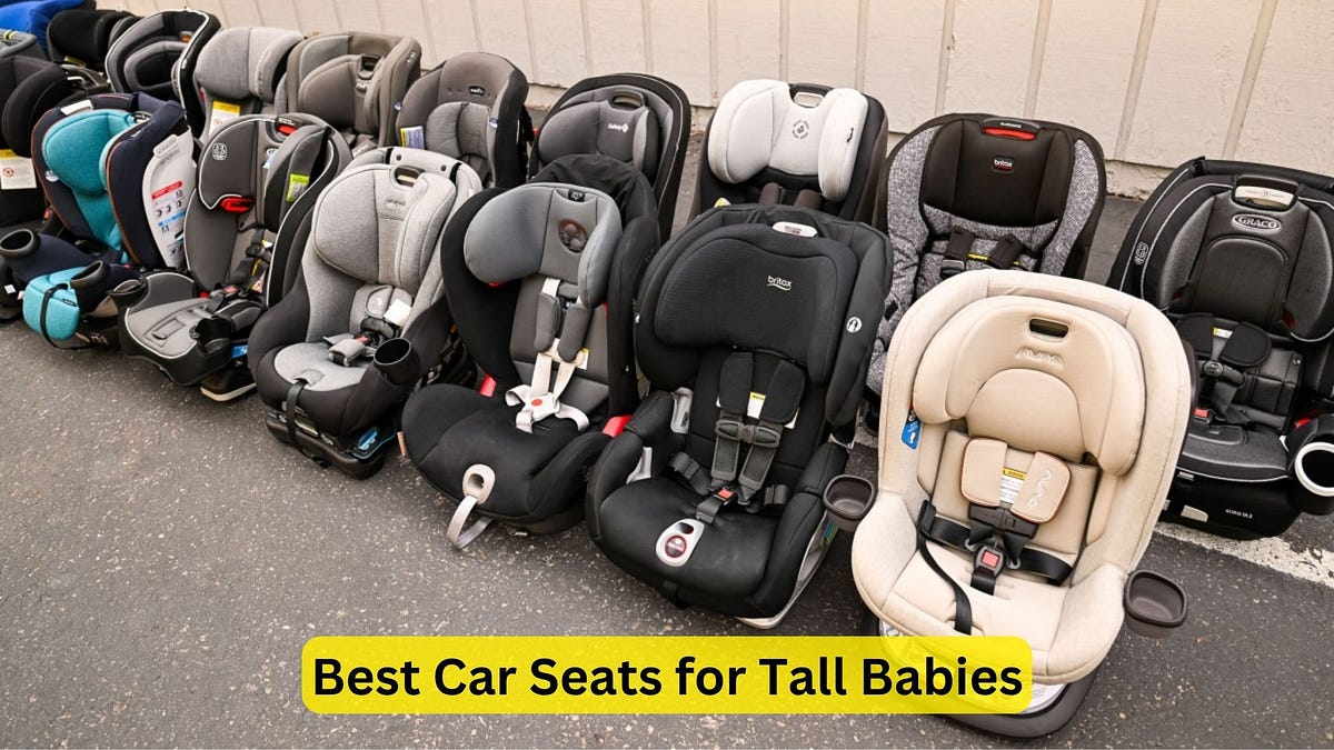 Top 5 Best Car Seats for Tall Babies in 2024 by Car Individuals Feb