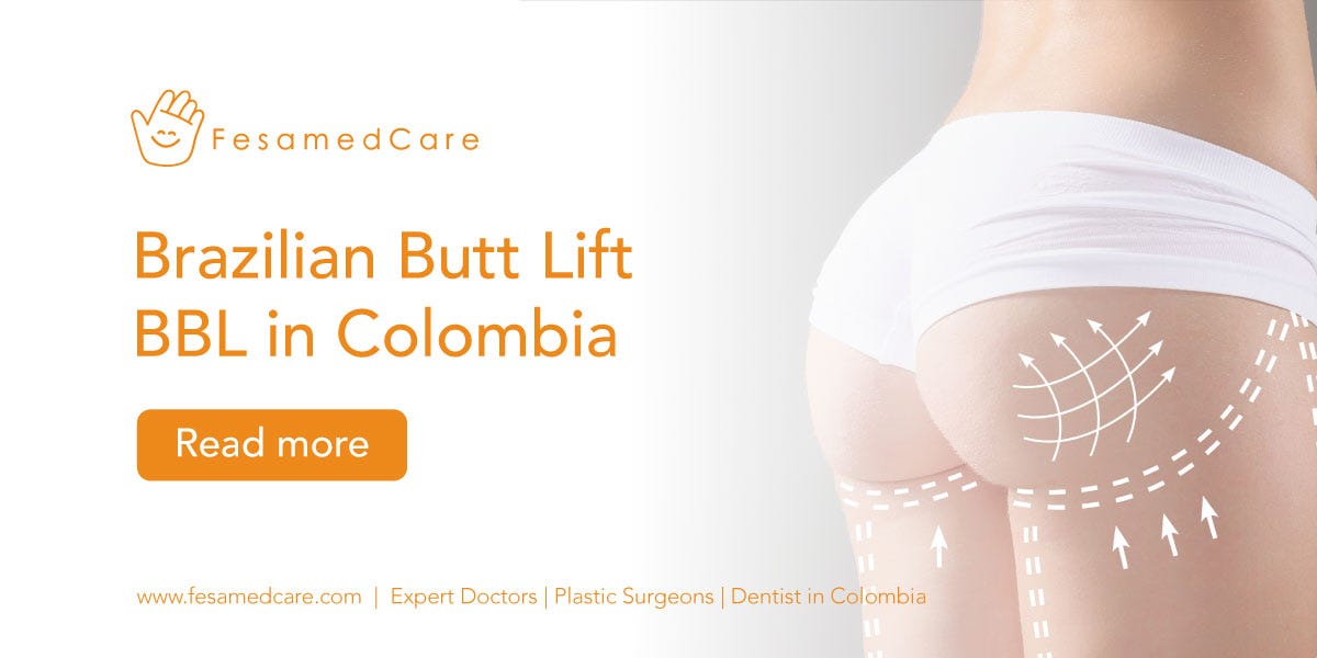 Brazilian Butt Lift — BBL in Colombia, by Fesamedcare