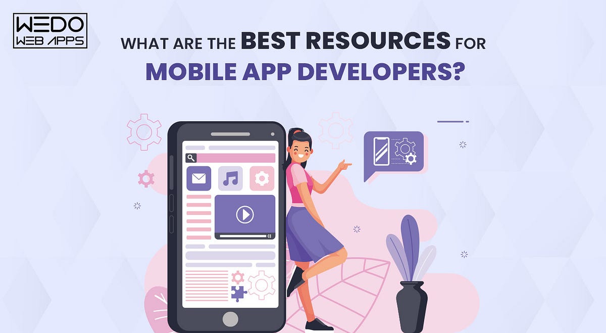What are the best resources for mobile app developers? - WEDOWEBAPPS ...