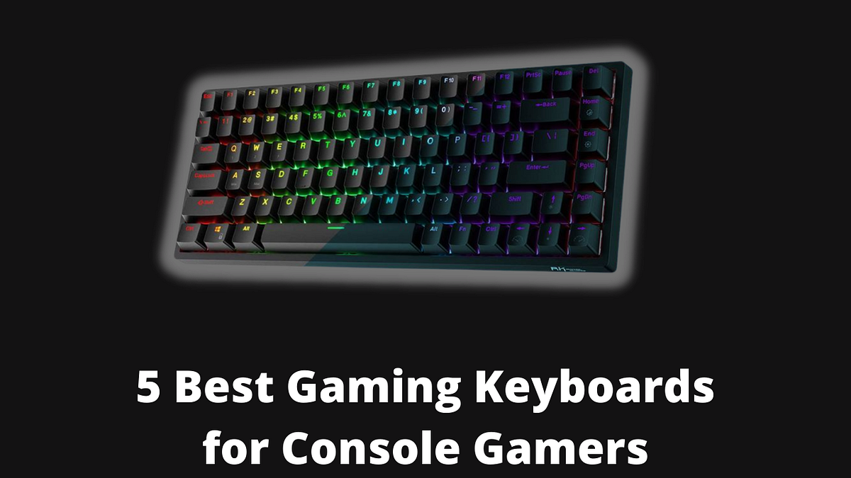 5 Best Gaming Keyboards for Console Gamers by Batra Medium