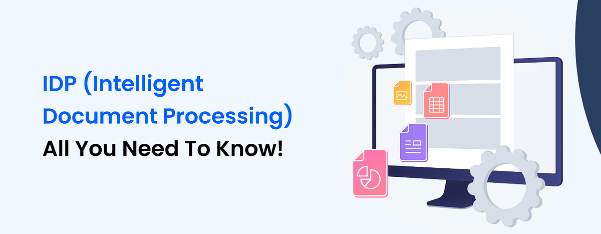 Leveraging Intelligent Document Processing (IDP) for Streamlined ...