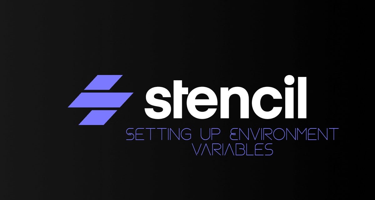 Using Environment Variables with StencilJS by Rahul Bhooteshwar