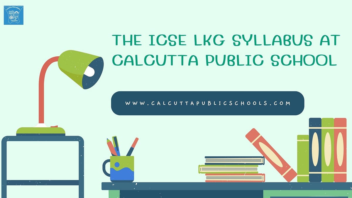 Cultivating Young Minds: A Deep Dive into the ICSE LKG Syllabus at Cultivating Young Minds: A Deep Dive into the ICSE LKG Syllabus at