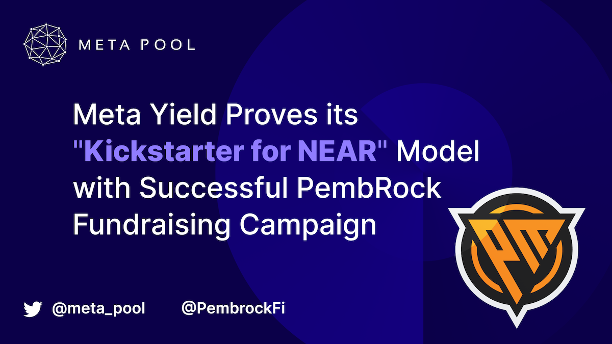 Meta Yield Proves its “Kickstarter for NEAR” Model with Successful ...