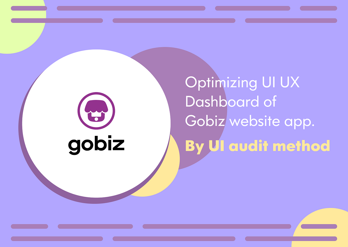 UI UX Study case — Optimizing/redesigning Gobiz Dashboard by UI Audit ...
