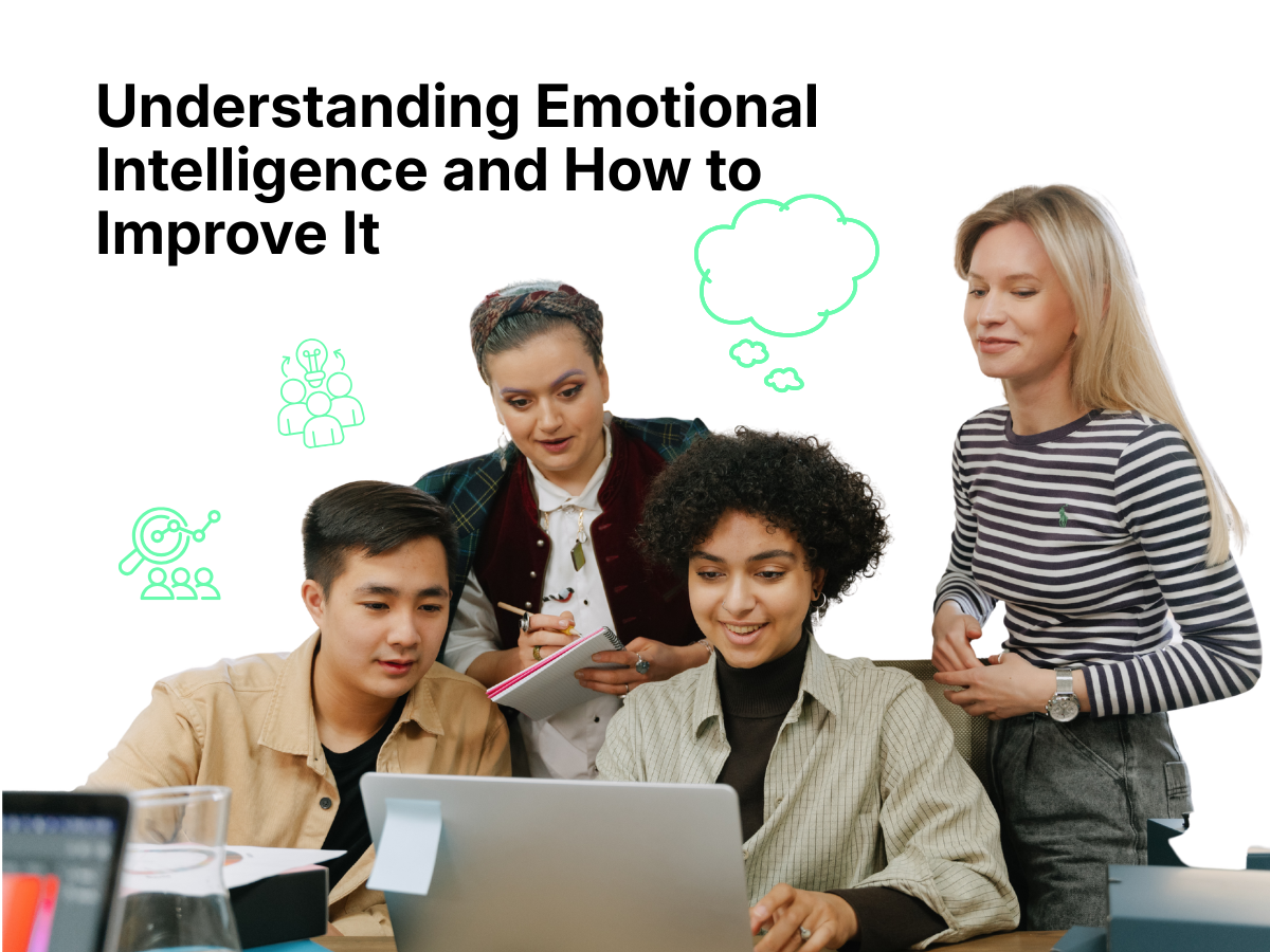 Understanding Emotional Intelligence and How to Improve It
