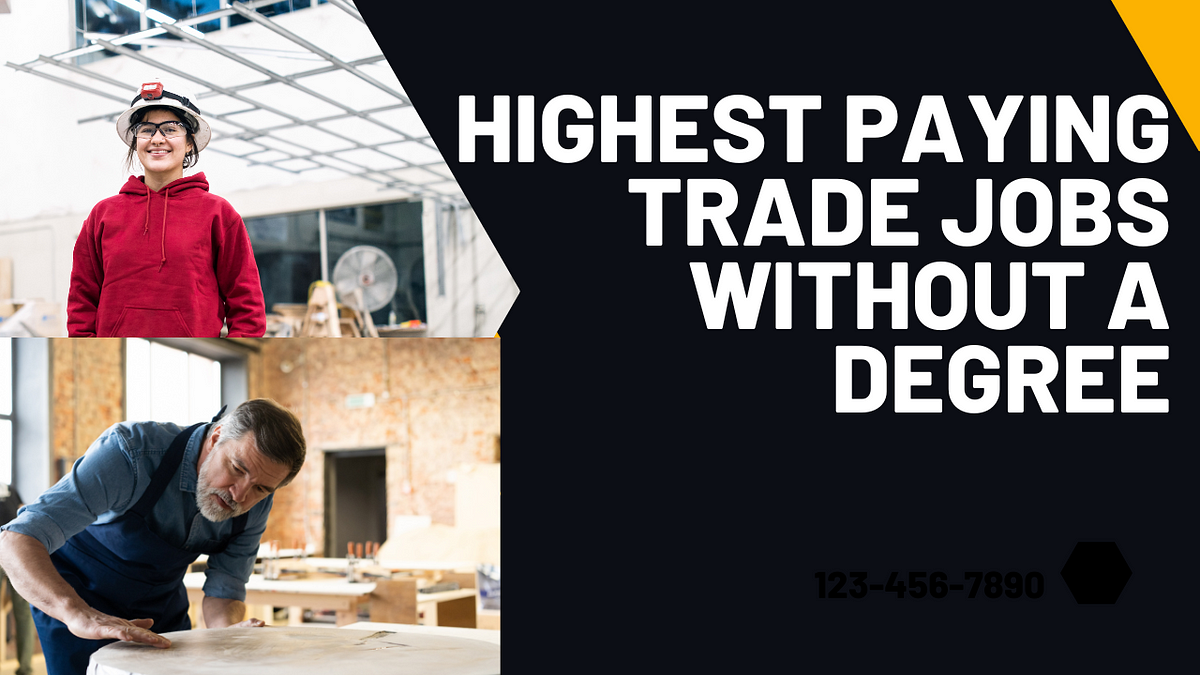Top 10 Highest Paying Trade Jobs Without a Degree Your Golden Ticket