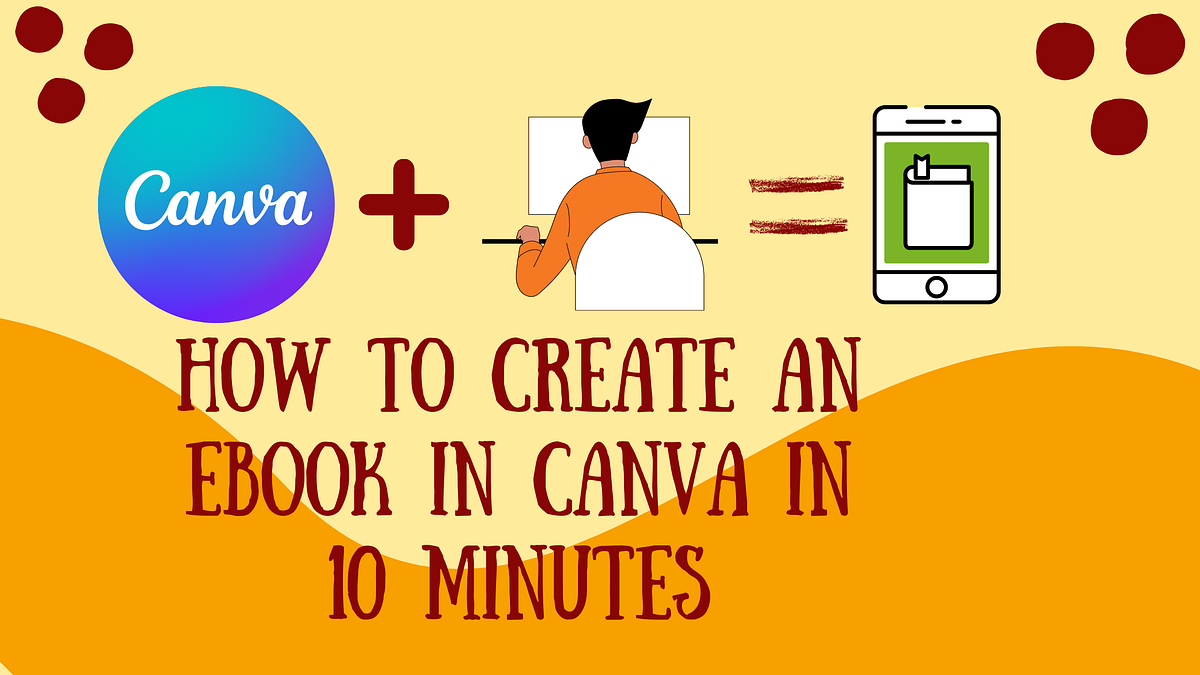 How To Create An Ebook In Canva In 10 Minutes by Shivani tak Medium