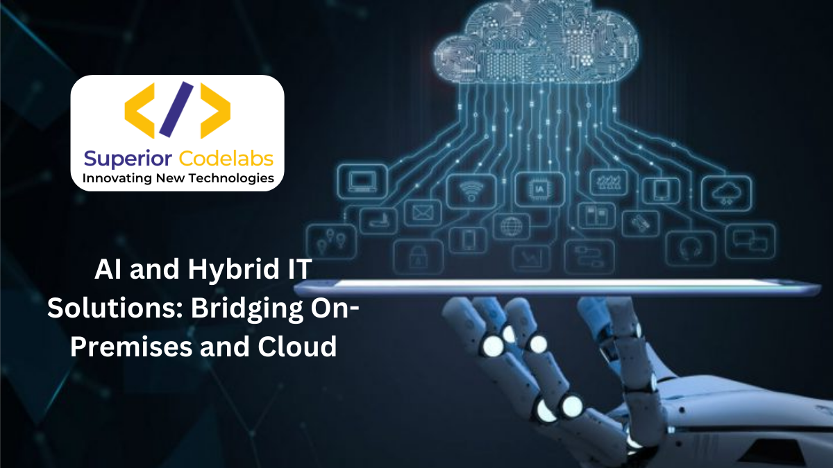 AI and Hybrid IT Solutions: Bridging On-Premises and Cloud | by Superior  Codelabs | Medium