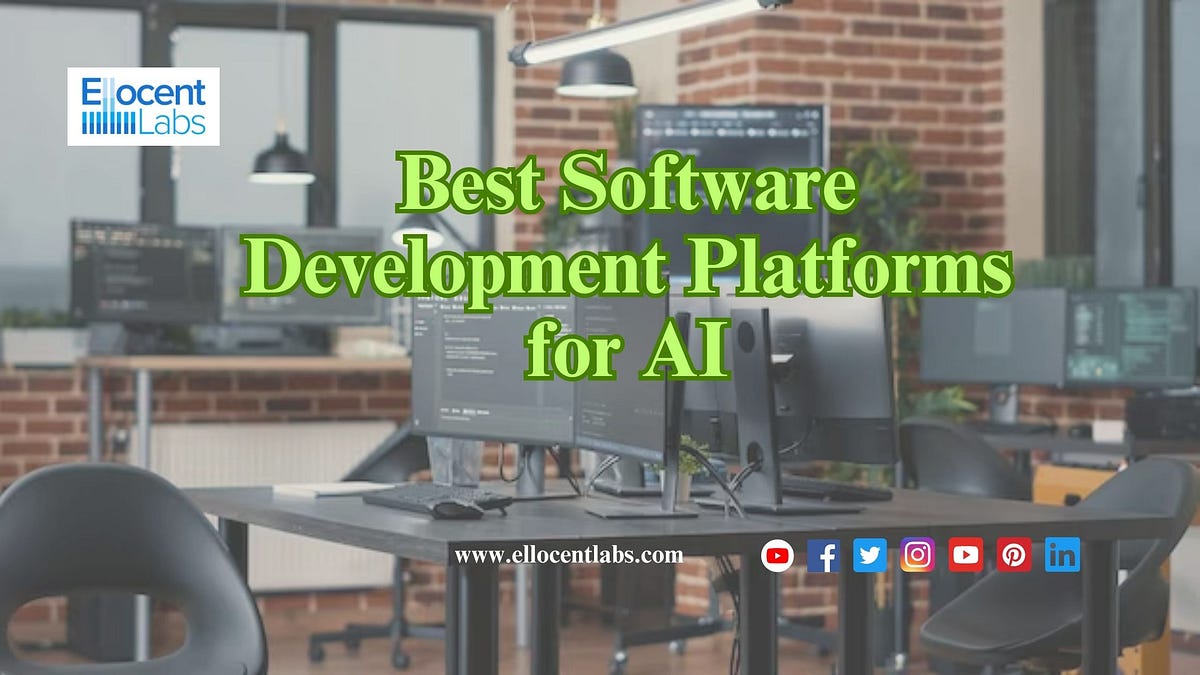 Best Software Development Platforms for AI | by Ellocent Labs | Medium