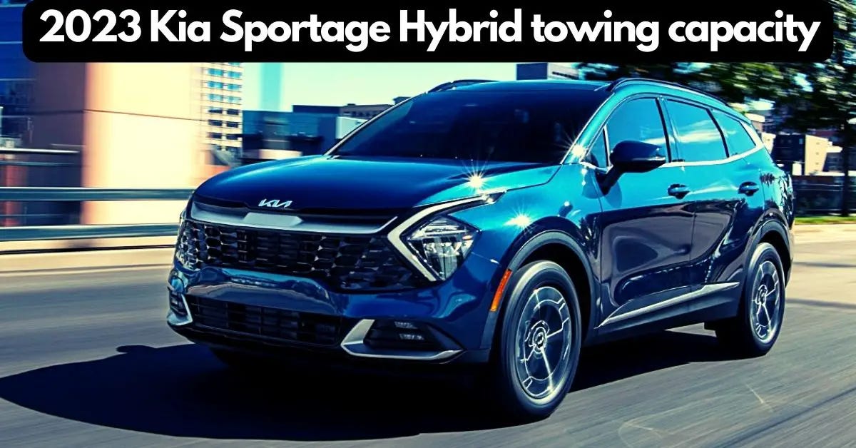 2023 Kia Sportage Hybrid Towing Capacity by The Car Towing Feb