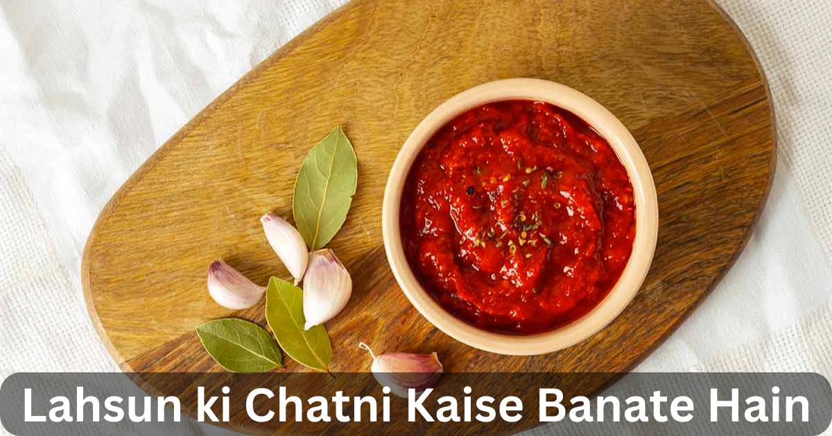 Lahsun ki Chatni Kaise Banate Hain by Hindi mein recipe Jun, 2023