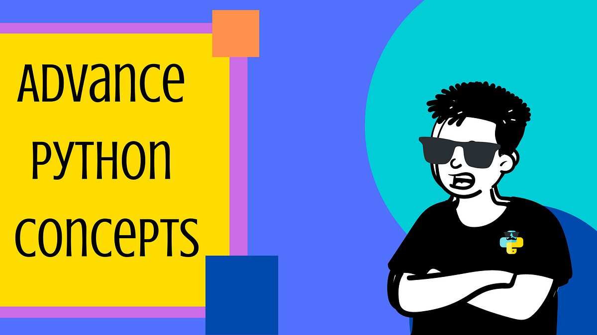 10-advanced-python-concepts-to-level-up-your-python-skills-by-abhay-parashar-level-up-coding