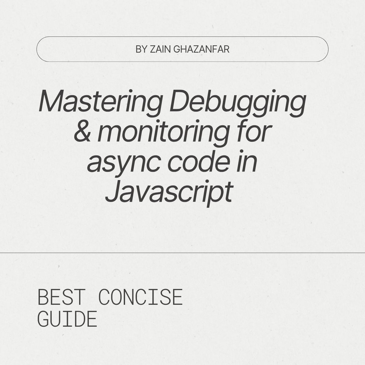 Debugging and Monitoring Asynchronous Code in JavaScript | by Zain ...