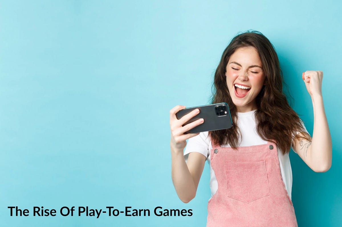 The Rise Of Play-To-Earn Games. P2E Games  by Mobiloitte Technologies India Pvt. Ltd.  Medium