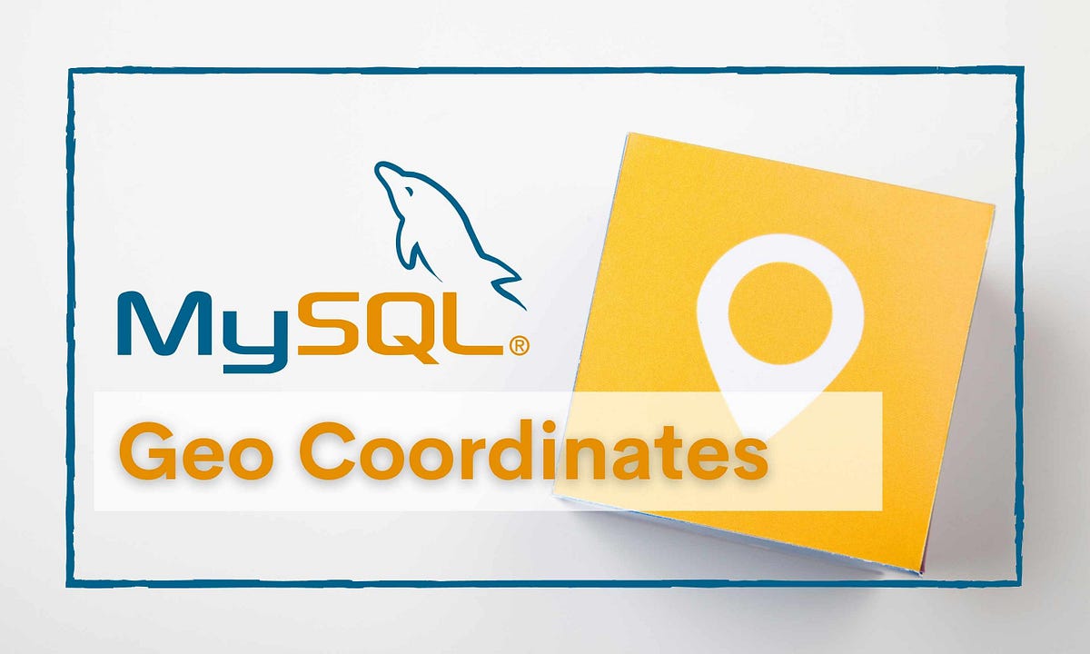 Working with Geo Coordinates in MySQL | by Pasindu Dilshan Gunathilake |  Enlear Academy