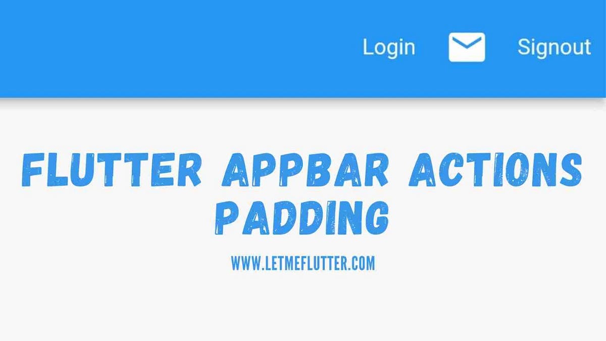 How To Implement Flutter Appbar Actions Padding (2024) | by Zeeshan Ali ...