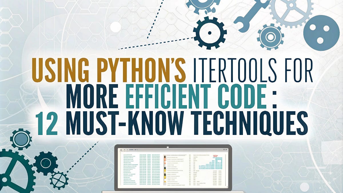 Using Python’s itertools for More Efficient Code: 12 Must-Know ...