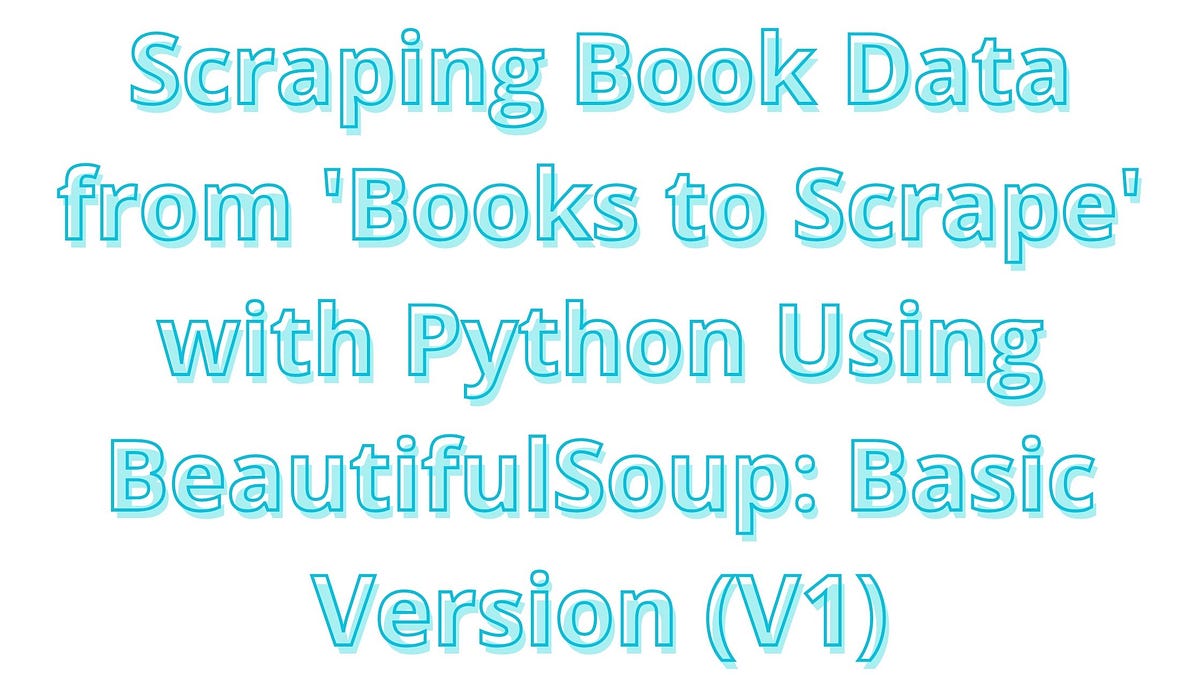 Scraping Book Data from “Books to Scrape” with Python Using ...