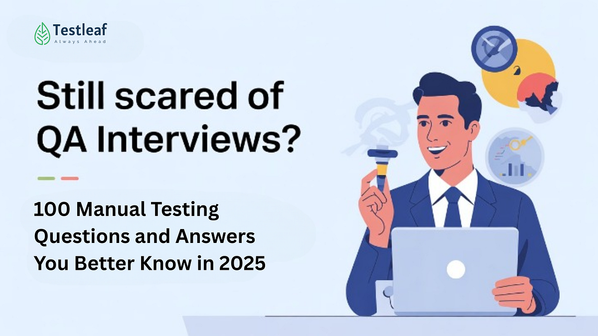 Still Scared of QA Interviews? 100 Manual Testing Questions and Answers ...