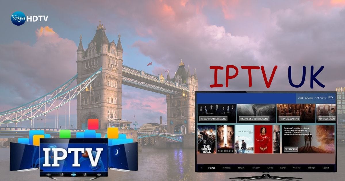 Unleash the Power of Best IPTV UK with Xtreme HD IPTV | by 5 Star  processing | May, 2024 | Medium