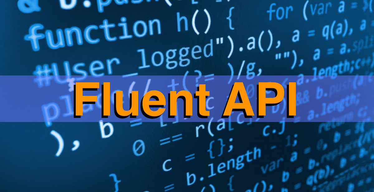 Fluent API. Ou você adora, ou você odeia, de que… | by Geovane Godoi ...