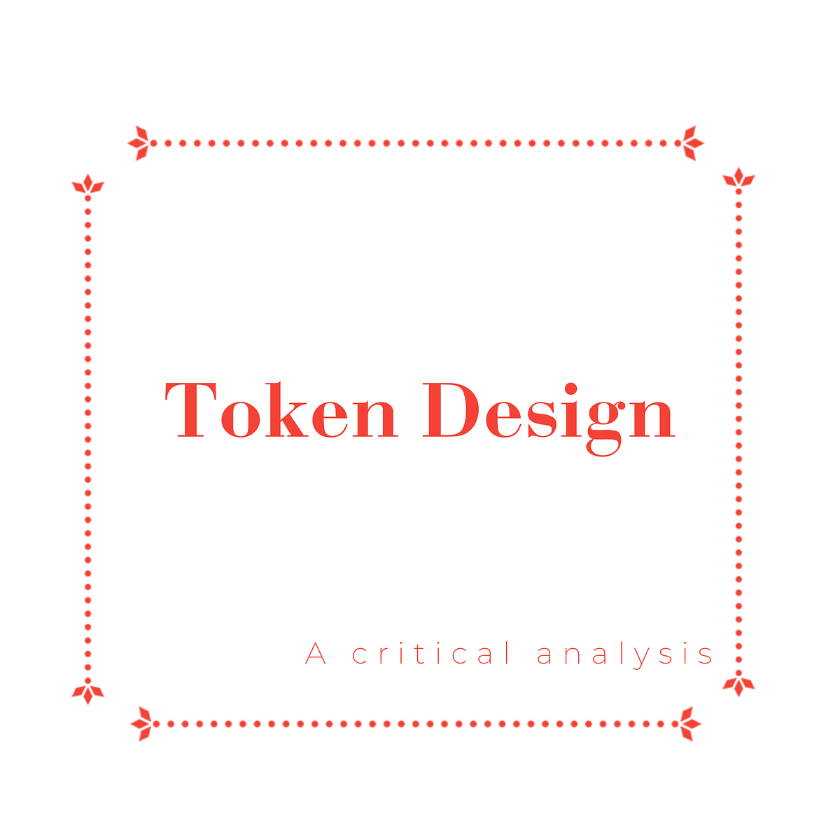 Token Design: A Top-Down Analysis | by Rubiks Hub | Medium