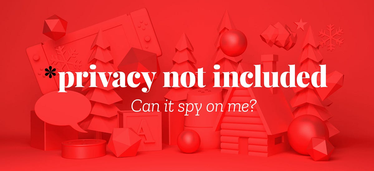 Evaluating the Products in *privacy not included | by Janice Tsai ...