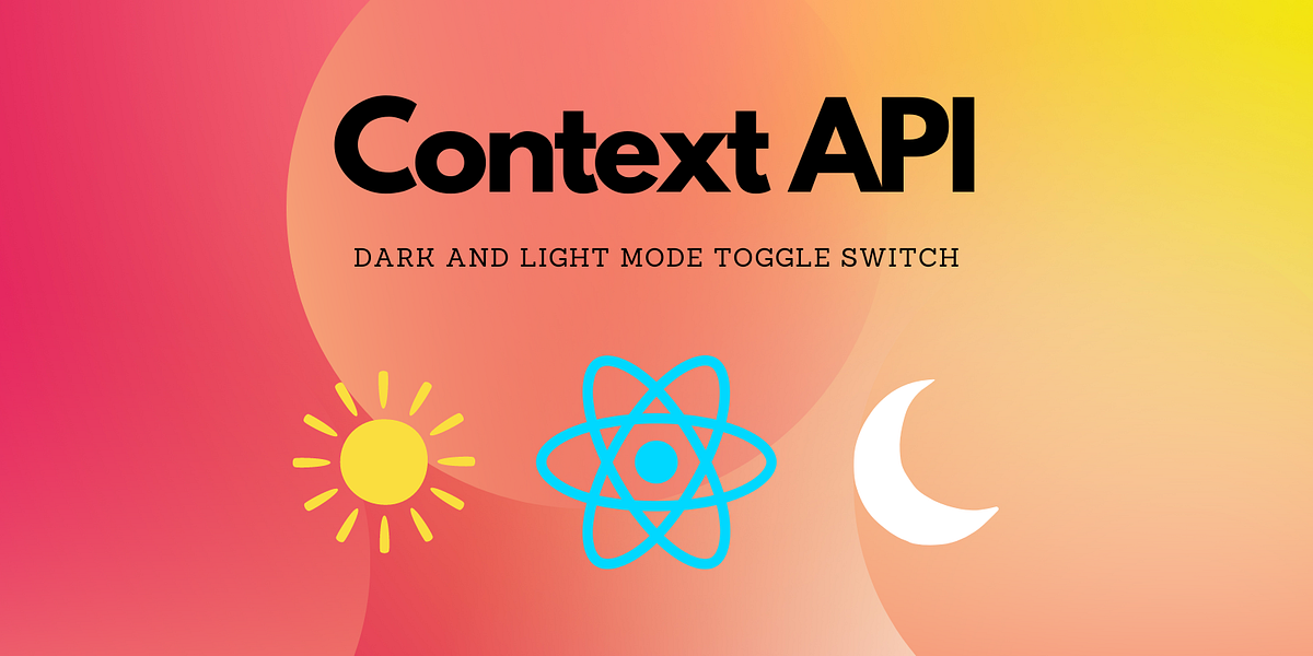 Implementing Theme in React Using Context API | by Ritesh Bhagat | Medium