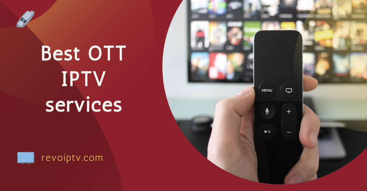 What are the best OTT IPTV services in 2024? by Ethanhallxc Oct