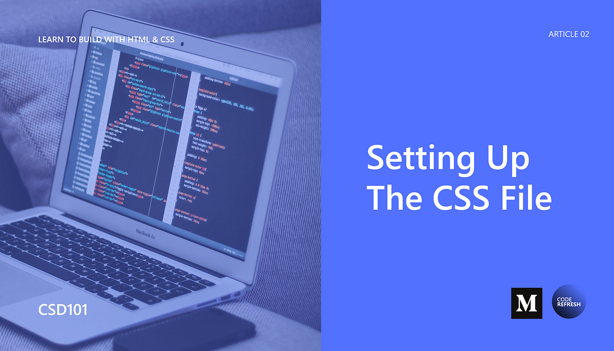 Setting Up The CSS File. Before you start with this article… | by ...